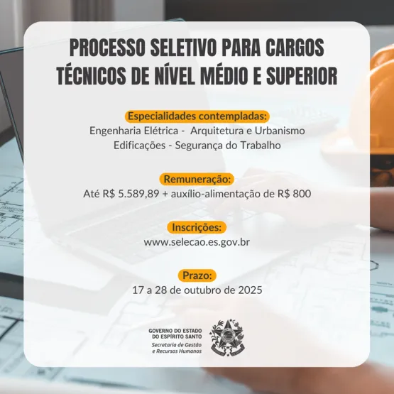 Governo do Estado abre processo seletivo para cargos técnicos de nível médio e superior