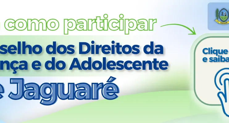 Conselho dos Direitos da Criança e do Adolescente de Jaguaré abre eleição para novos membros