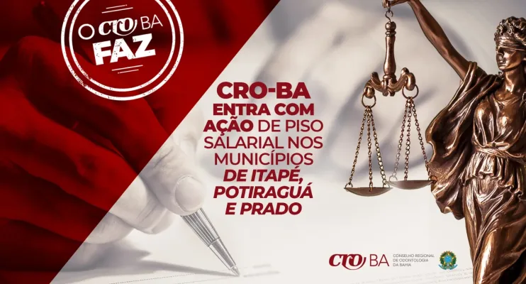 CRO Bahia ingressa com ações contra três novos municípios baianos em defesa de profissionais da odontologia