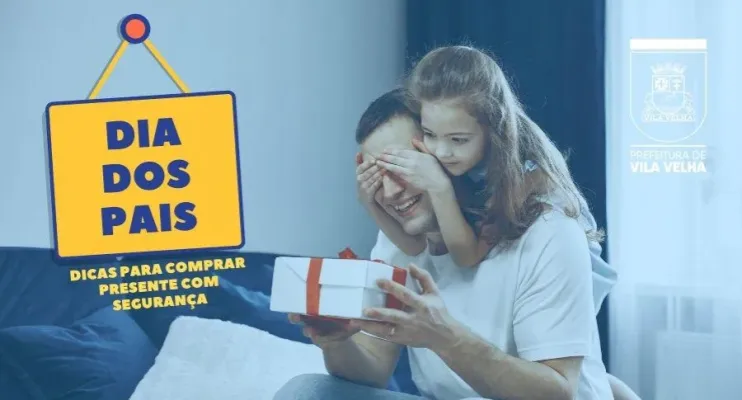 ​Dia dos Pais: Confira 10 importantes dicas do Procon de Vila Velha