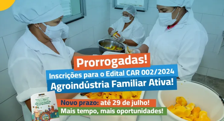Edital de Apoio a Agroindústrias Familiares vai até 29 de Julho