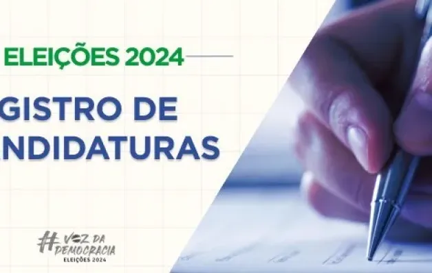 Eleições 2024: prazo para registro de candidaturas se encerra no dia 15 de agosto