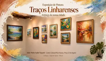 Exposição “Traços Linharenses” reúne obras de 15 artistas no Centro Cultural Nice Avanza
