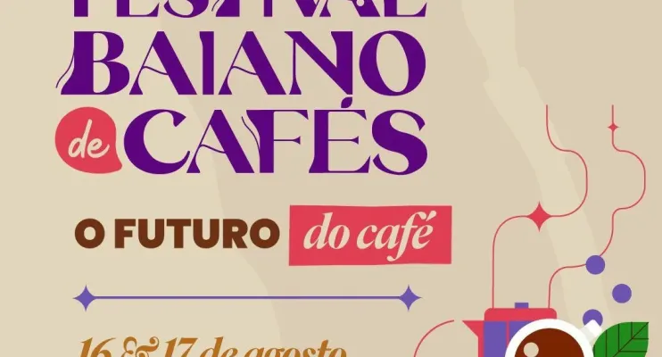 Festival Baiano de Cafés 2025 abre credenciamento à imprensa nesta quarta-feira (06)