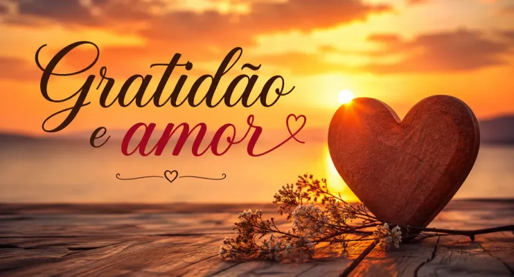 Gratidão e amor  