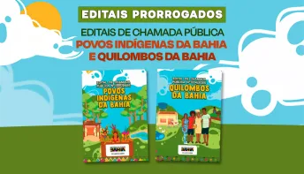 Governo da Bahia prorroga prazo dos editais e garante R$ 24 milhões para povos indígenas e comunidades quilombolas