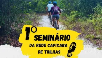 Iema promove 1º Seminário da Rede Capixaba de Trilhas