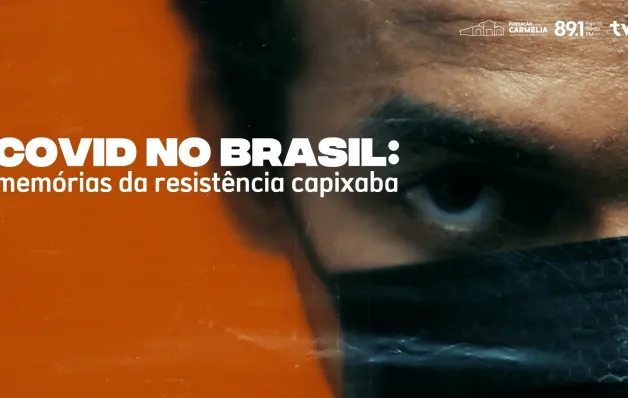 Luta contra pandemia no Espírito Santo é tema de documentário
