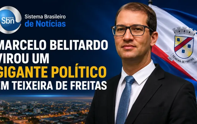 Marcelo Belitardo virou um gigante político em Teixeira de Freitas