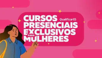 Qualificar ES oferta mais de mil vagas exclusivas ao público feminino