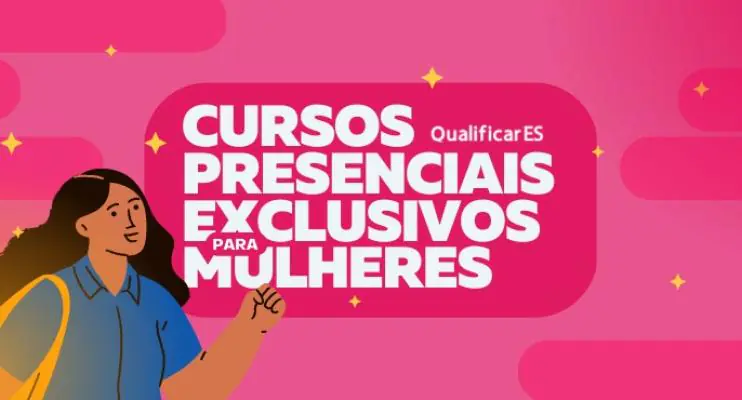 Qualificar ES oferta mais de mil vagas exclusivas ao público feminino