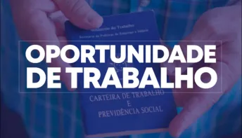 Oportunidade de trabalho 35 vagas imediatas e salário de R$ 17,8 mil; saiba como se inscrever
