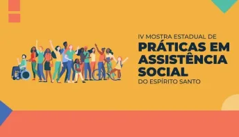 Prazo de inscrições para IV Mostra Estadual de Práticas em Assistência Social encerra na segunda-feira (12)
