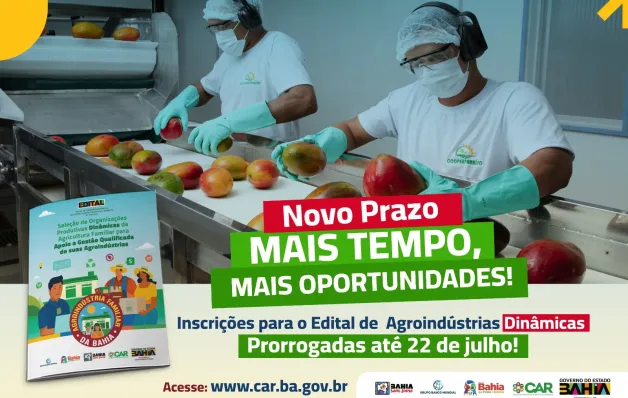 Prazo prorrogado para Edital de Apoio às Agroindústrias Dinâmicas na Bahia