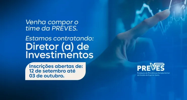 PREVES abre processo seletivo para vaga de Diretor de Investimentos