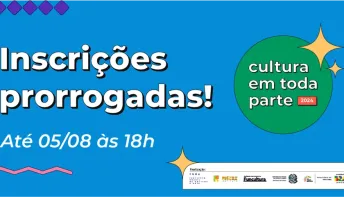 Prorrogada inscrição para seleção de artistas e atividades de formação no Cultura em Toda Parte 2024