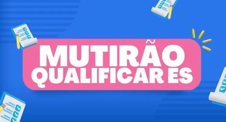 Reta final das inscrições no Qualificar ES terá mutirão