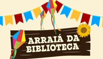 Secretaria de Cultura irá promover o Arraiá da Biblioteca